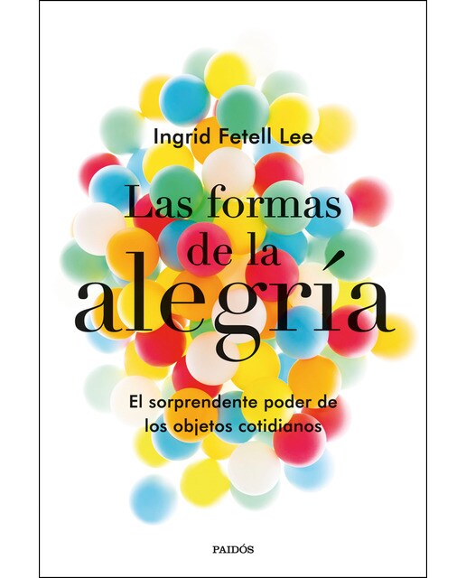 Las formas de la alegría: El sorprendente poder de los objetos cotidianos (Capa mole com abas) 1