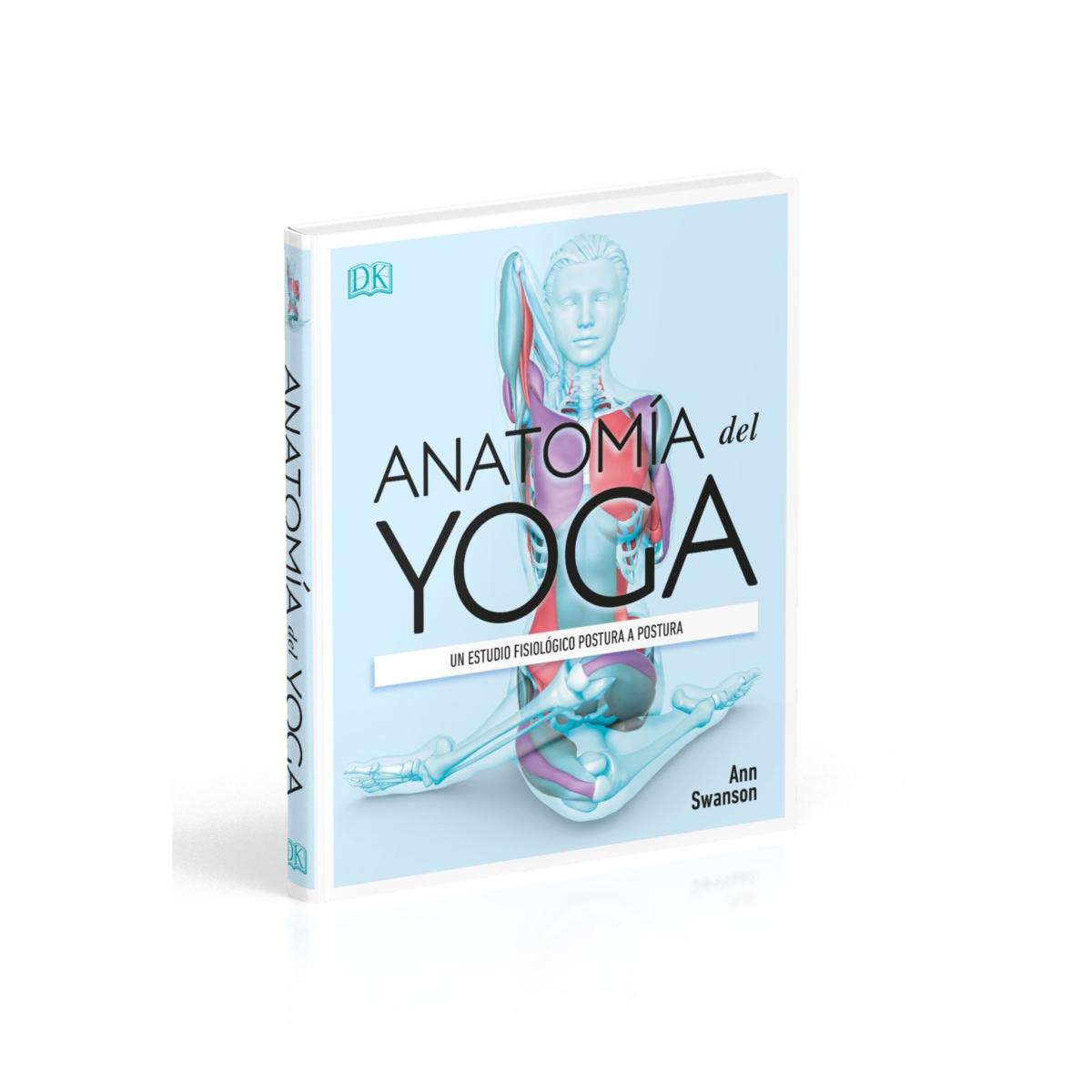 Anatomía del yoga: Un estudio fisiológico postura a postura(Tapa dura) 2