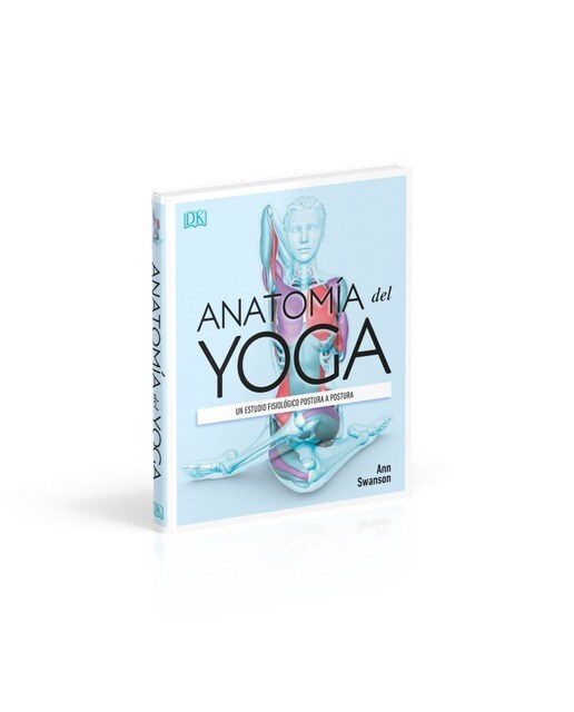 Anatomía del yoga: Un estudio fisiológico postura a postura(Tapa dura) 3