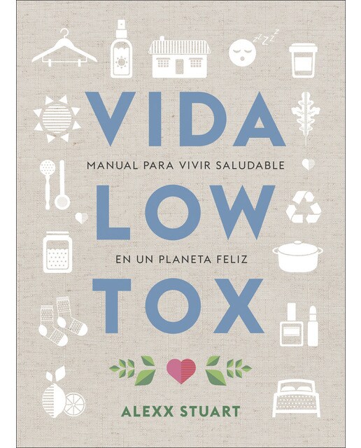 Vida low tox: Manual para vivir saludable en un planeta feliz(Tapa blanda) 1
