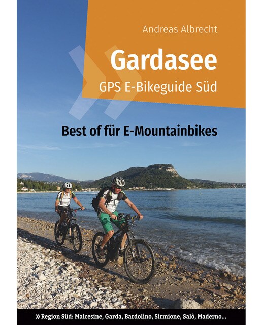Gardasee GPS E-Bikeguide Süd: Best of für E-Mountainbikes - Region Süd: Malcesine, Garda, Bardolino, Sirmione, Salò, Maderno 1