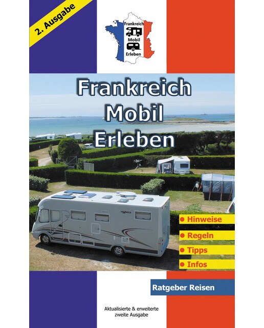 Frankreich-Mobil-Erleben: 2. Ausgabe aktualisiert und erweitert / Ratgeber-Reisen (Capa mole) 1