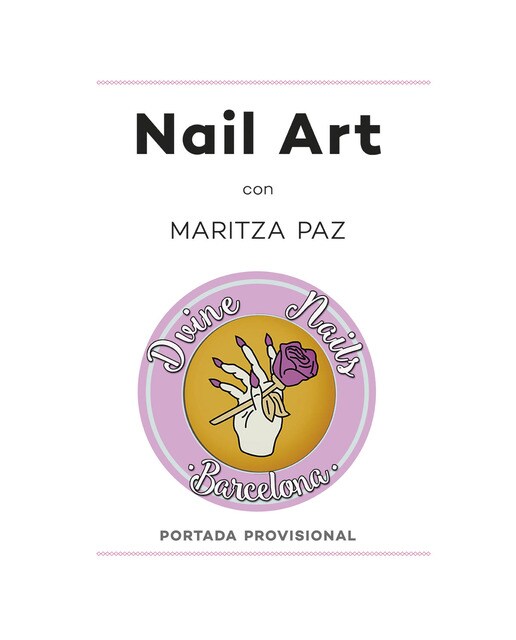 Nail Art con Maritza Paz (Capa dura) 1
