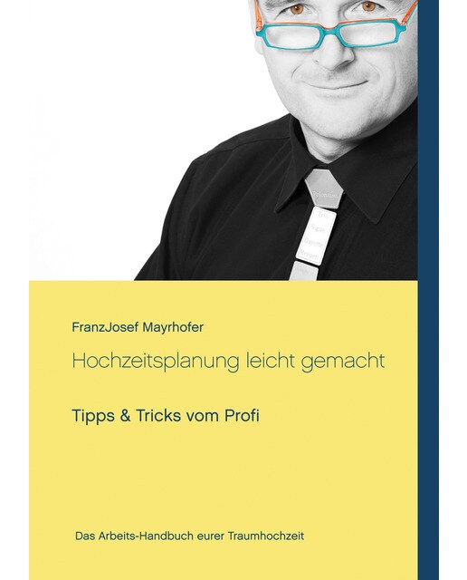 Hochzeitsplanung leicht gemacht: Tipps & Tricks vom Profi (Capa dura) 1