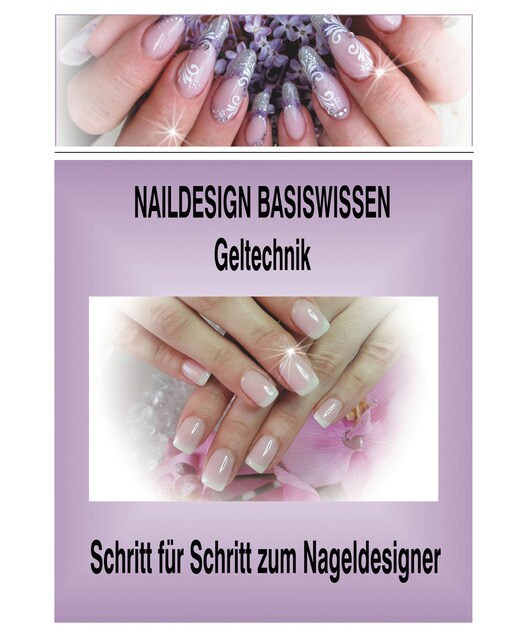 Naildesign Basiswissen Geltechnik: Schritt für Schritt zum Nageldesigner (Capa mole) 1
