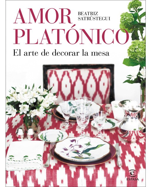 Amor platónico: El arte de decorar la mesa(Tapa dura) 1