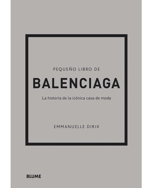 Pequeño libro de Balenciaga: La historia de la icónica casa de moda (Capa dura) 1