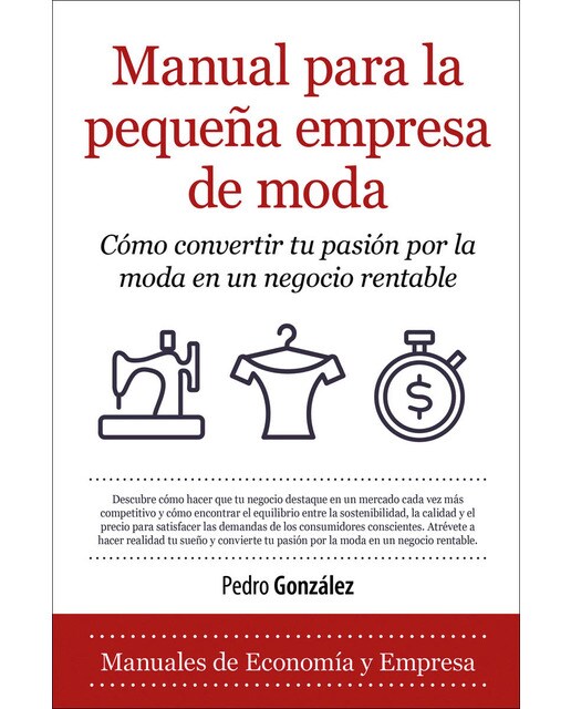 Manual para la pequeña empresa de moda: Cómo convertir tu pasión por la moda en un negocio rentable (Capa mole) 1