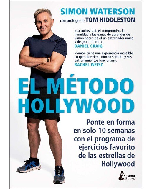 El método Hollywood: Ponte en forma en solo 10 semanas con el programa de ejercicios favorito de las estrellas de Hollywood (Capa mole) 1