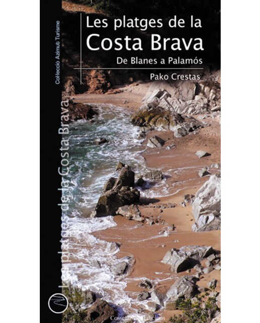 Imagen 0 de Les platges de la Costa Brava. De Blanes a Palamós  (Tapa blanda)