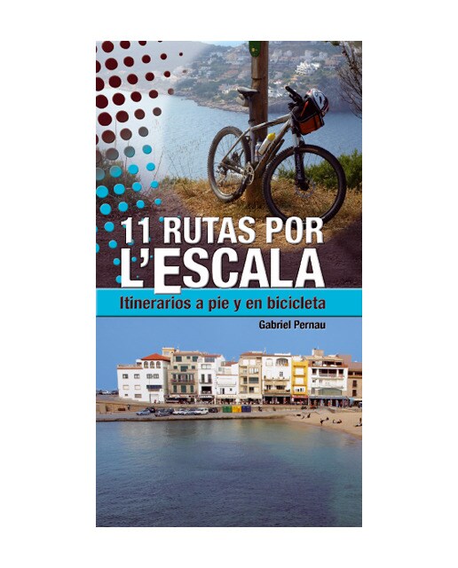 11 rutas por l'escala: Itinerarios a pie y en bicicleta