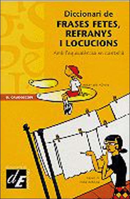Diccionari de frases fetes, refranys i locucions Amb l'equivalència en