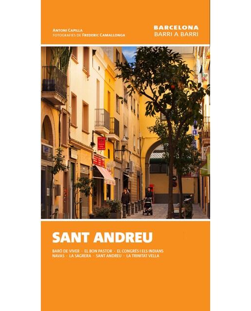 Imagen 0 de Sant andreu: Baró de viver, el bon pastor, el congrés i els indians, navas, la sagrera, sant andreu, la trinitat vella (Tapa blanda)