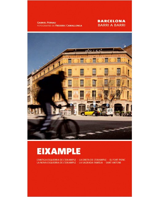 Eixample: L'antiga esquerra de l'eixample ? la dreta de l'eixample ? el fort pienc ? la nova esquerra de l'eixample ? la sagrada f