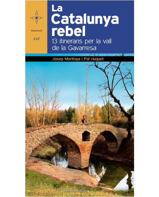La catalunya rebel: 13 itineraris per la vall de la gavarresa(Tapa blanda) 1
