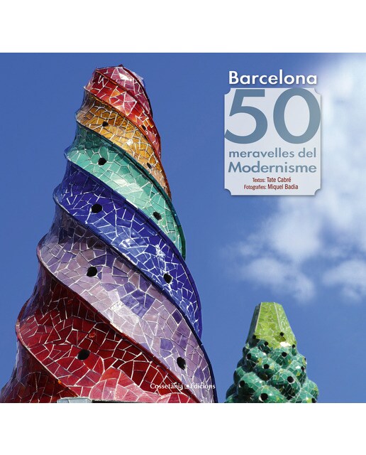 Barcelona. 50 meravelles del Modernisme (Capa mole) 1