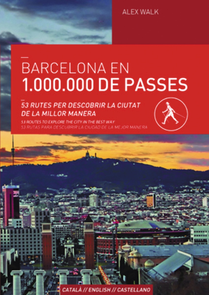Barcelona en 1. 000. 000 de passes: 53 rutes per descobrir la ciutat de la millor manera(Tapa blanda) 1