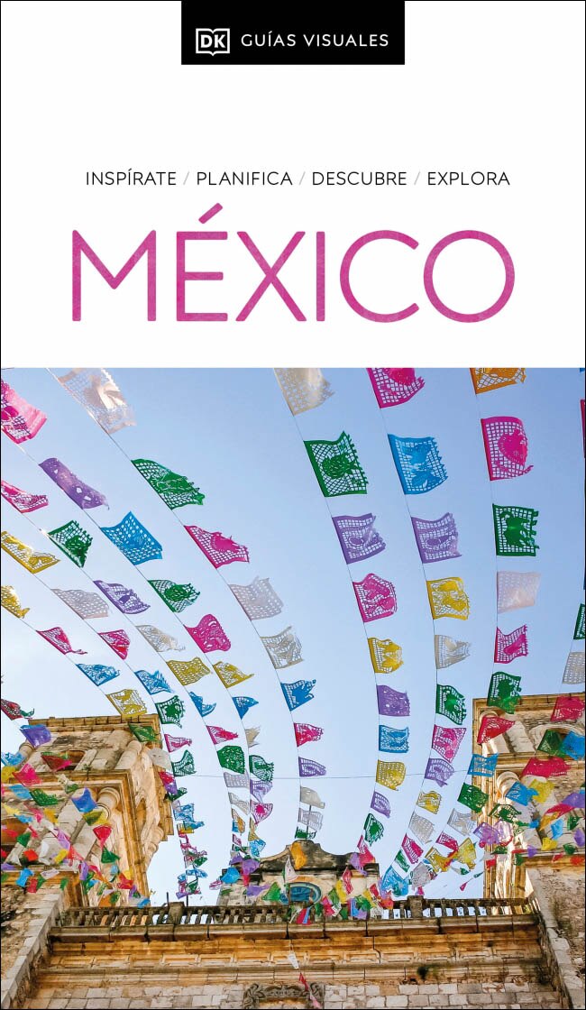 México (Guías Visuales): Inspírate, planifica, descubre, explora (Capa mole) 2