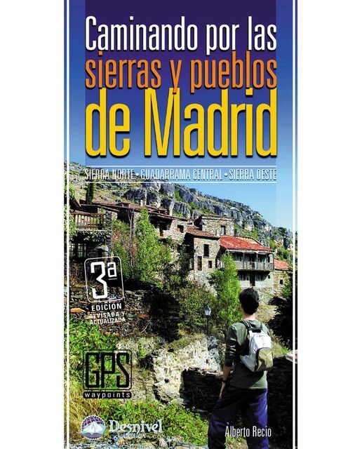 Caminando por las sierras y pueblos de Madrid: Sierra Norte, Guadarrama Central, Sierra Oeste (Capa mole) 1