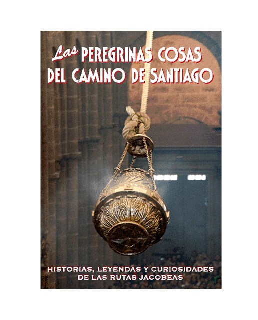 Imagen 0 de Las peregrinas cosas del camino de santiago (Tapa blanda)