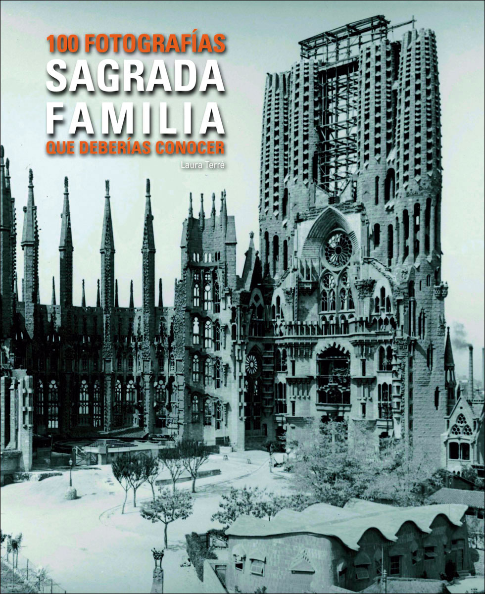 Imagen 0 de Sagrada Família 100 fotografías que deberías conocer. (Tapa blanda con solapas)