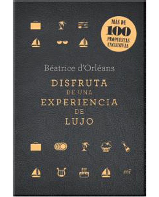 Disfruta de una experiencia de lujo: Más de 100 propuestas exclusivas(Tapa blanda) 1