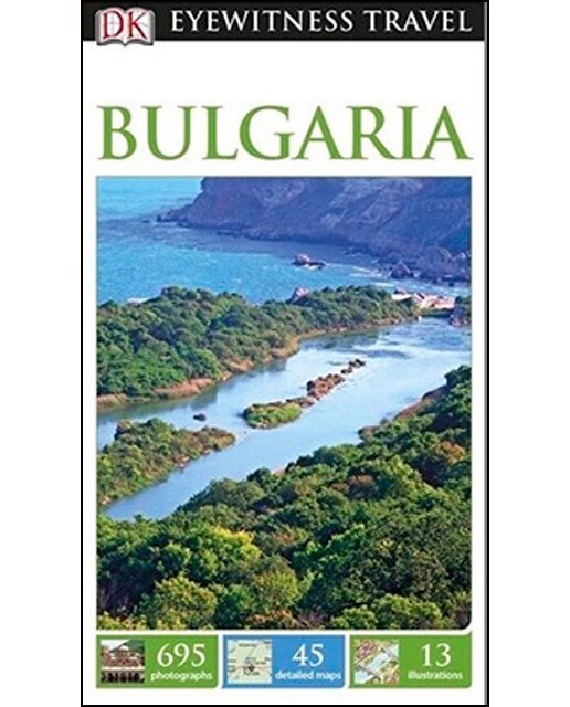 Bulgaria: Dk Eyewitness Travel Guide 1