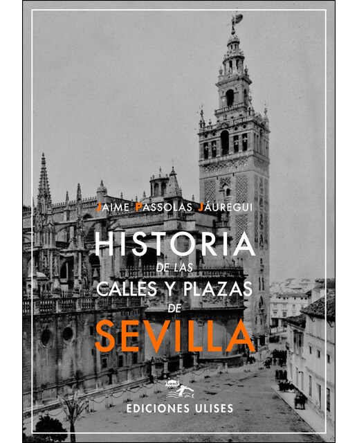 Imagem 0 de Historia de las calles y plazas de Sevilla (Capa mole)