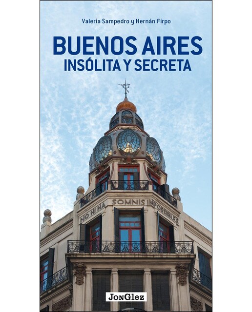 Buenos Aires Insolita Y Secret 1