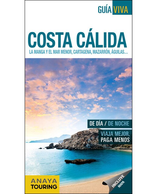 Costa Cálida. La Manga y el Mar Menor, Cartagena, Mazarrón, Águilas...