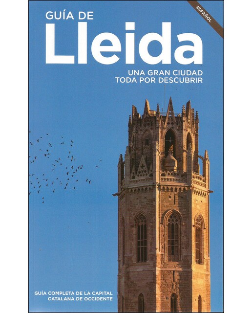 Guía de lleida. : Una gran ciudad toda por descubrir. (Tapa blanda) 1