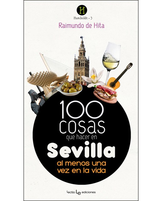 100 cosas que hacer en sevilla: Al menos una vez en la vida(Tapa blanda) 1
