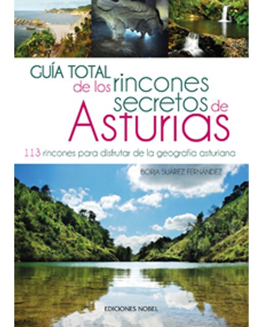 Guía total de los rincones secretos de Asturias: Rutas y senderismo en Asturias (Capa mole) 1