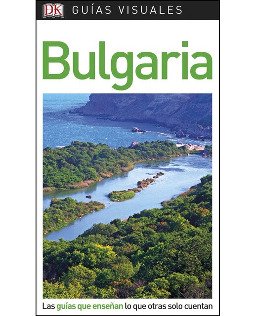 Imagen 0 de Bulgaria (Guías Visuales): Las guías que enseñan lo que otras solo cuentan  (Tapa blanda)