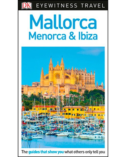 Mallorca Menorca And Ibiza Eyewitness Travel Guide 1
