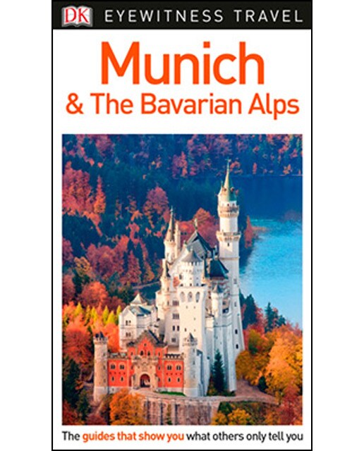 Munich And The Bavarian Alps Eyewitness Travel Guide 1