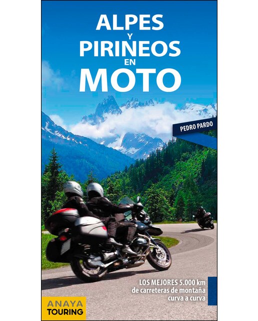 Imagem 0 de Alpes y Pirineos en moto: Los mejores 5 000 km de carreteras de montaña curva a curva (Capa mole com abas)