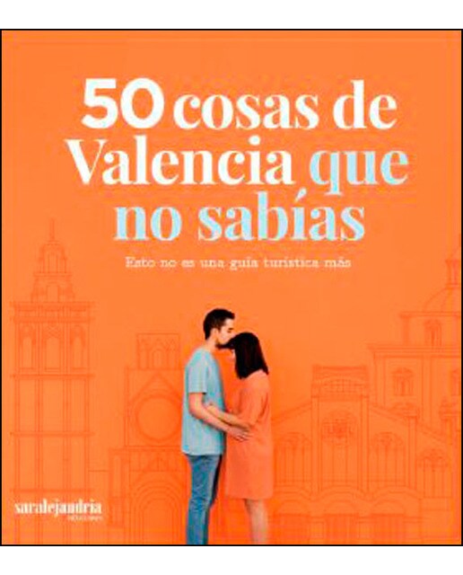 50 cosas de valencia que no sabías: Esto no es una guía turística más(Tapa blanda) 1