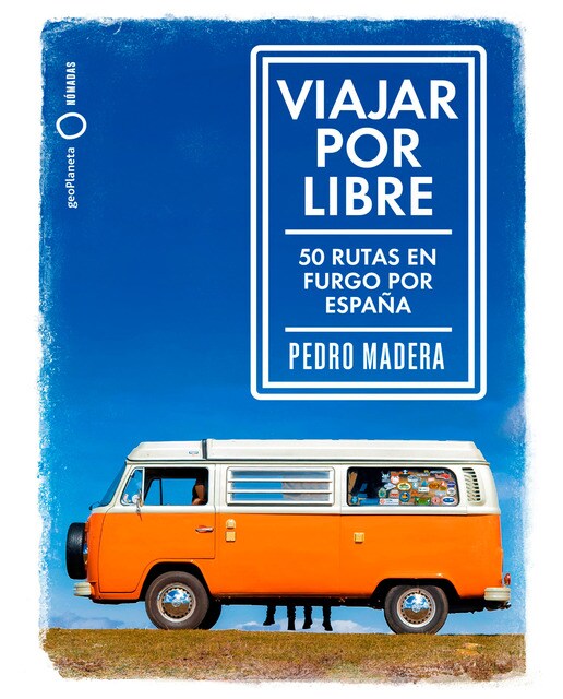 Imagem 0 de Viajar por libre: 50 rutas en furgo por España (Capa mole)