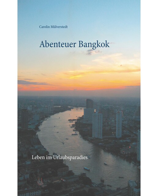 Abenteuer bangkok: Leben im urlaubsparadies(Tapa blanda) 1