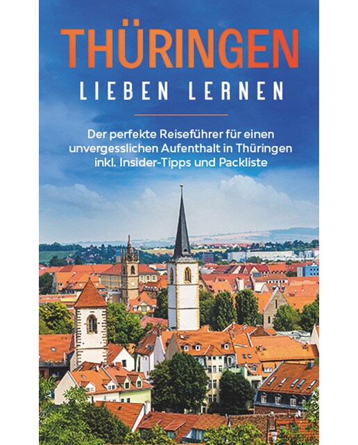 Thüringen Lieben Lernen: Der Perfekte Reiseführer Für Einen Unvergesslichen 1