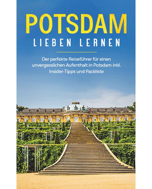 Potsdam lieben lernen: Der perfekte ReiseführeTapa blanda 1