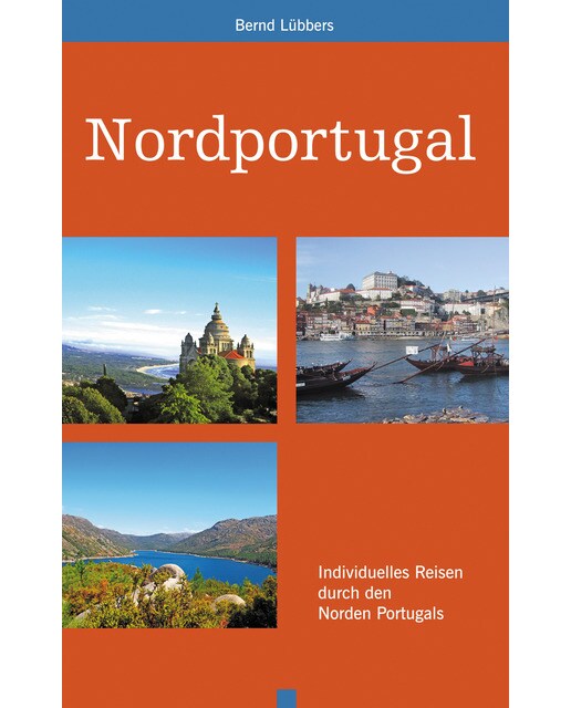 Nordportugal: Individuelles reisen durch den norden portugals(Tapa blanda) 1