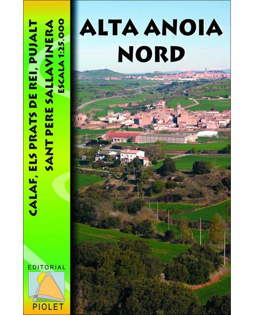 Alta anoia nord: Calaf. Els prats de rei. Pujalt. Sant pere sallavinera. Escala 1:25. 000