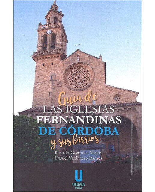 Guía de las iglesias fernandinas de córdoba y de sus barrios(Tapa blanda) 1