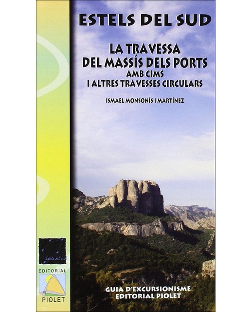 Estels del sud. : La travessa del massís dels ports amb cims i altres travesses circulars