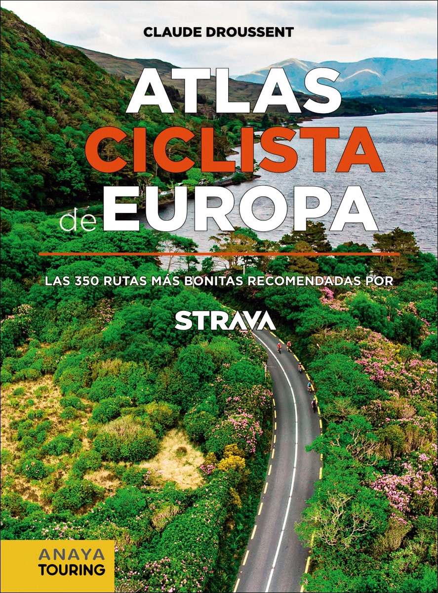 Atlas Ciclista de Europa: Las 350 rutas más bonitas recomendadas por STRAVA