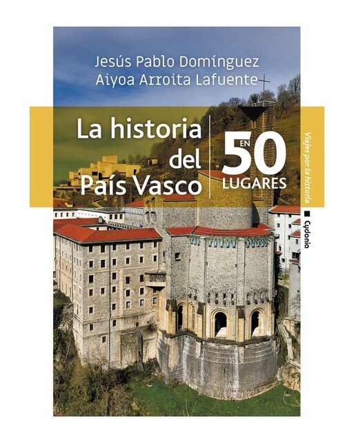 Imagen 0 de La historia del país vasco en 50 lugares (Tapa blanda)