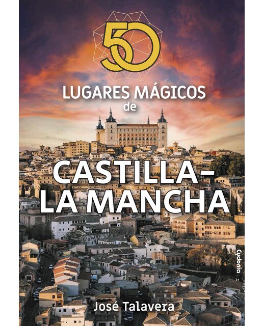 50 lugares mágicos de castilla-la mancha(Tapa blanda) 1