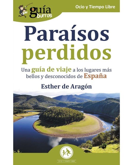 Guíaburros: paraísos perdidos: Una guía de viaje a los lugares más bellos y desconocidos de españa(Tapa blanda) 1